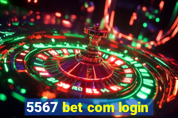 5567 bet com login